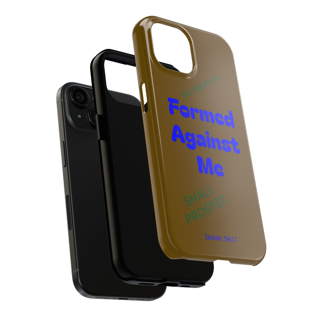 Christian Phone Case — "Formed Against Me Shall Prosper" (Isaiah 54:17) Tough Protective Case