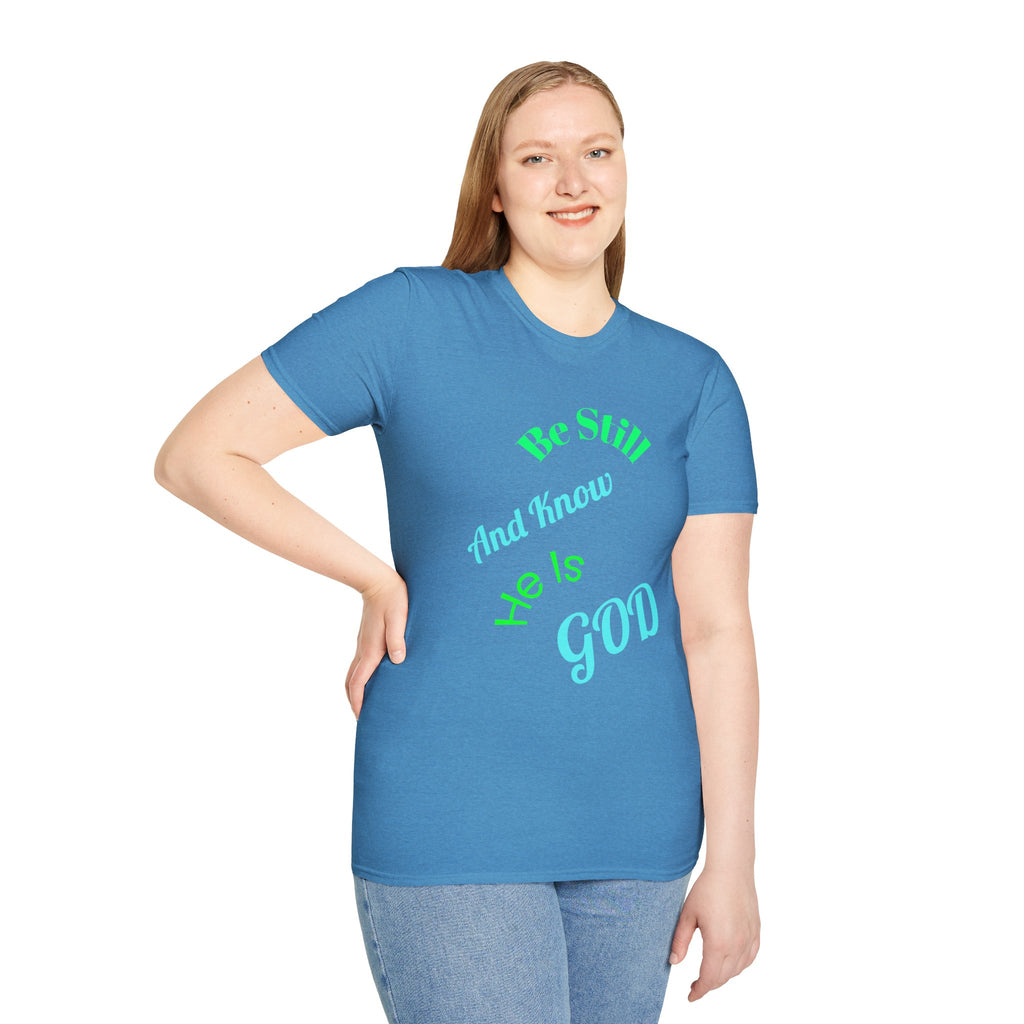 Be Still And Know He Is God T-Shirt — Inspirational Christian Faith Tee