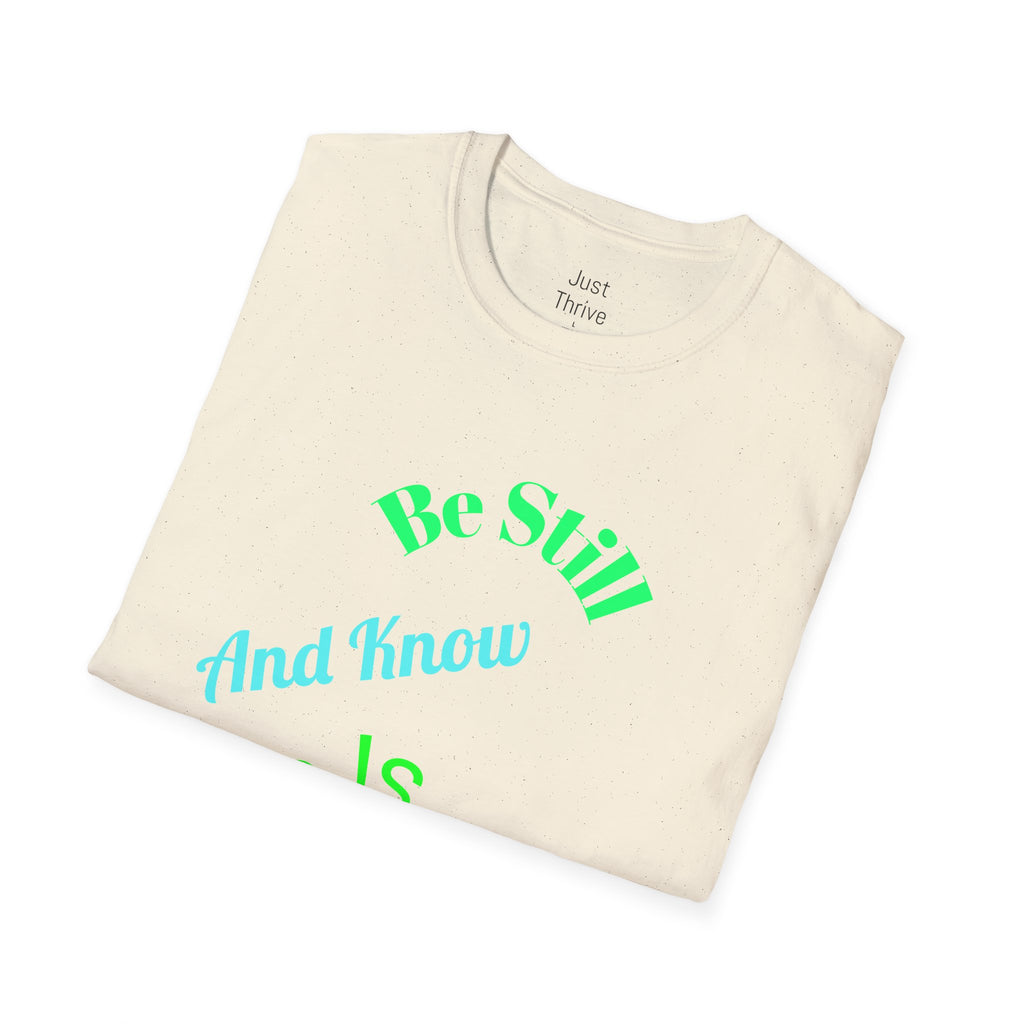 Be Still And Know He Is God T-Shirt — Inspirational Christian Faith Tee