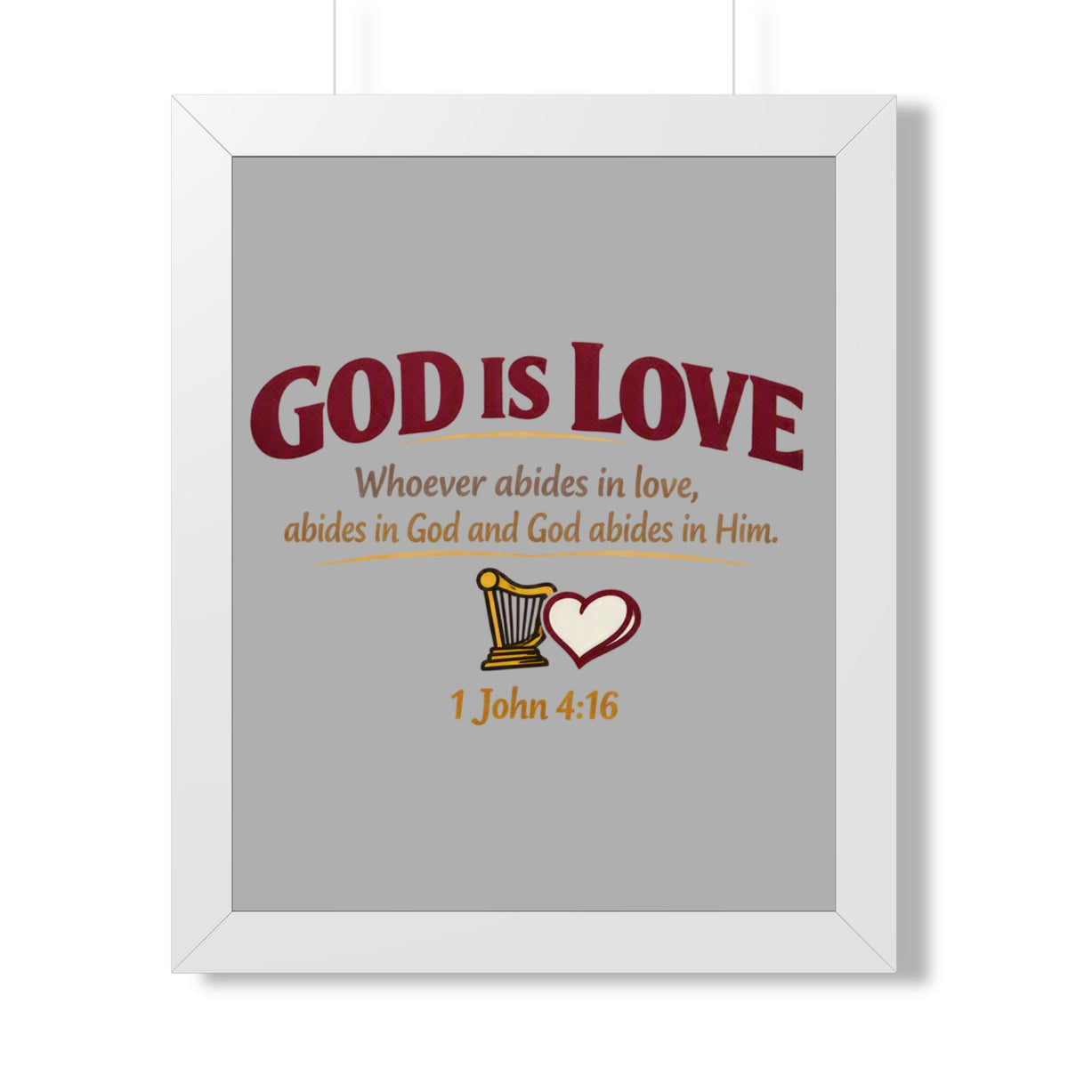 God Is Love Framed Poster — 1 John 4:16 Christian Wall Art