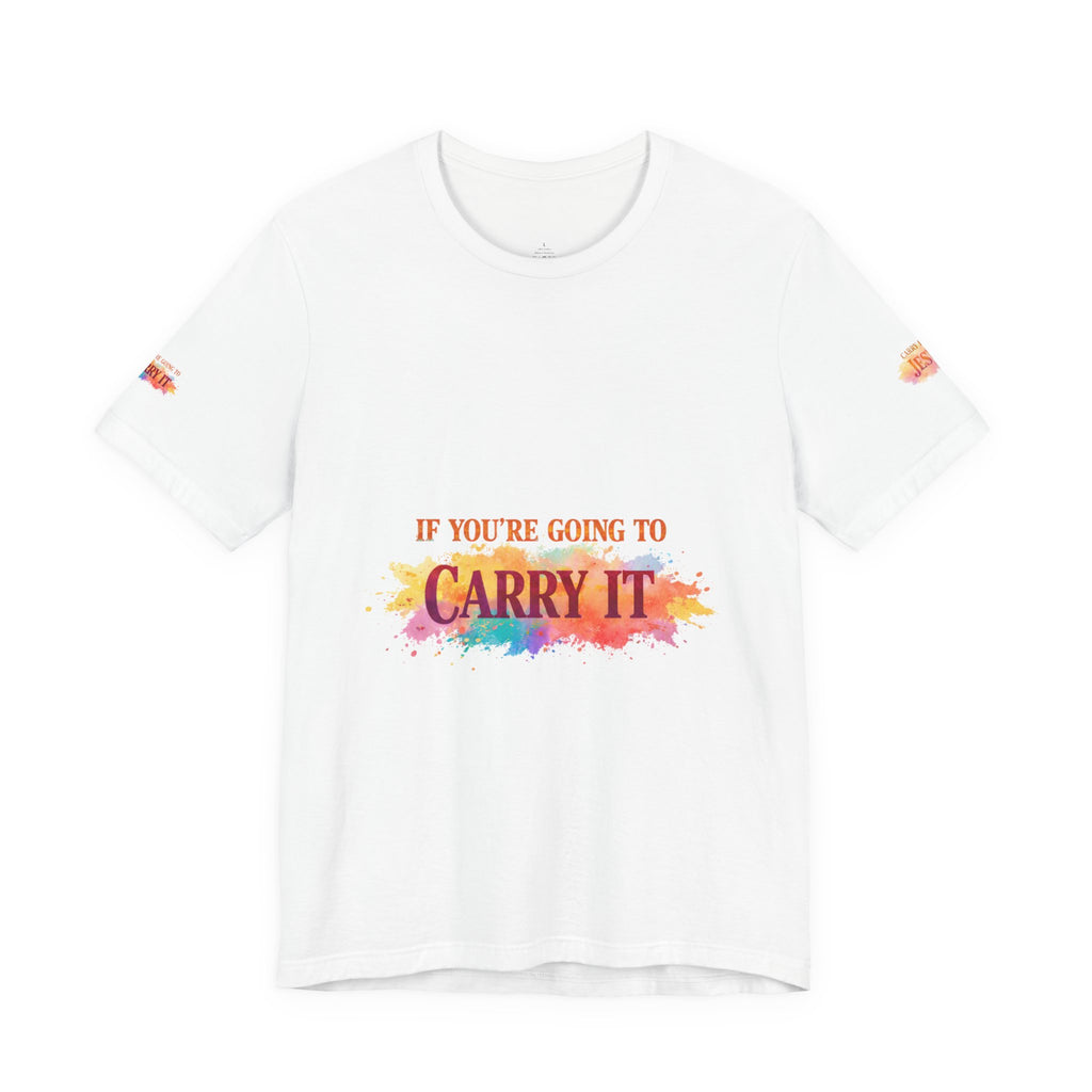 Carry It to Jesus Tee — Christian Faith Inspirational T‑Shirt