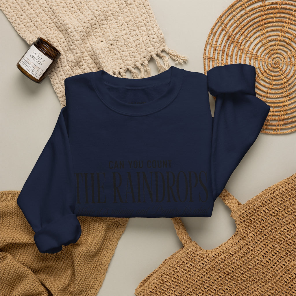 Crewneck Sweatshirt — "Dance in the Rain" Inspirational Quote Pullover