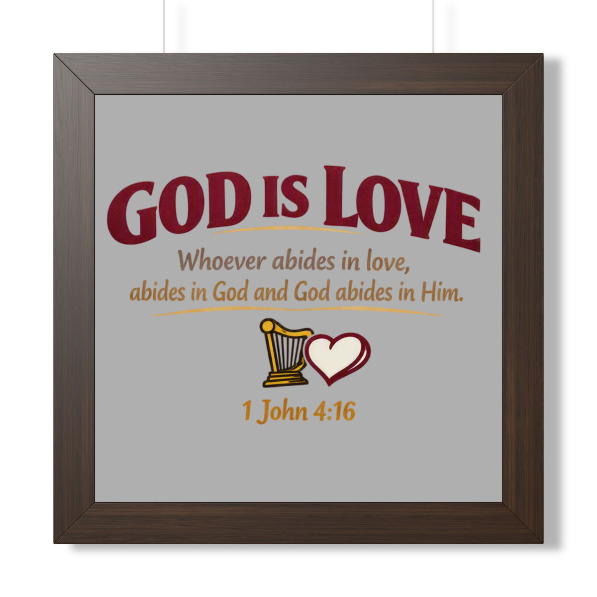 God Is Love Framed Poster — 1 John 4:16 Christian Wall Art