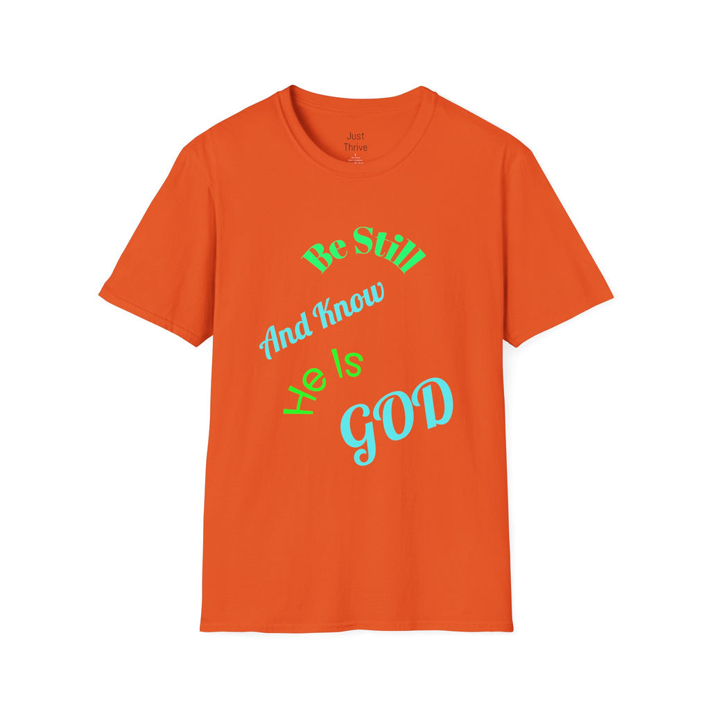 Be Still And Know He Is God T-Shirt — Inspirational Christian Faith Tee