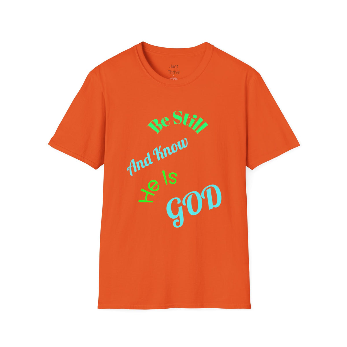 Be Still And Know He Is God T-Shirt — Inspirational Christian Faith Tee