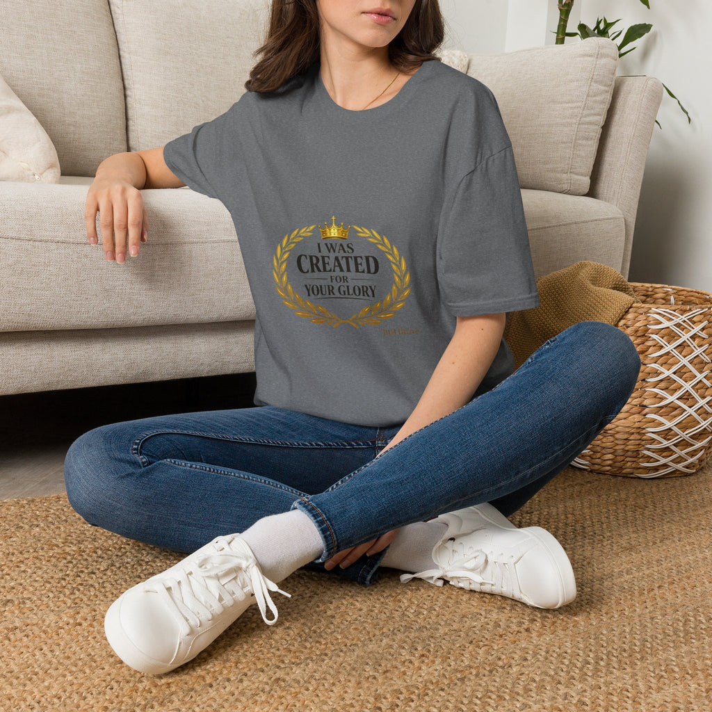I Was Created For Your Glory T-Shirt — Inspirational Christian Faith Tee