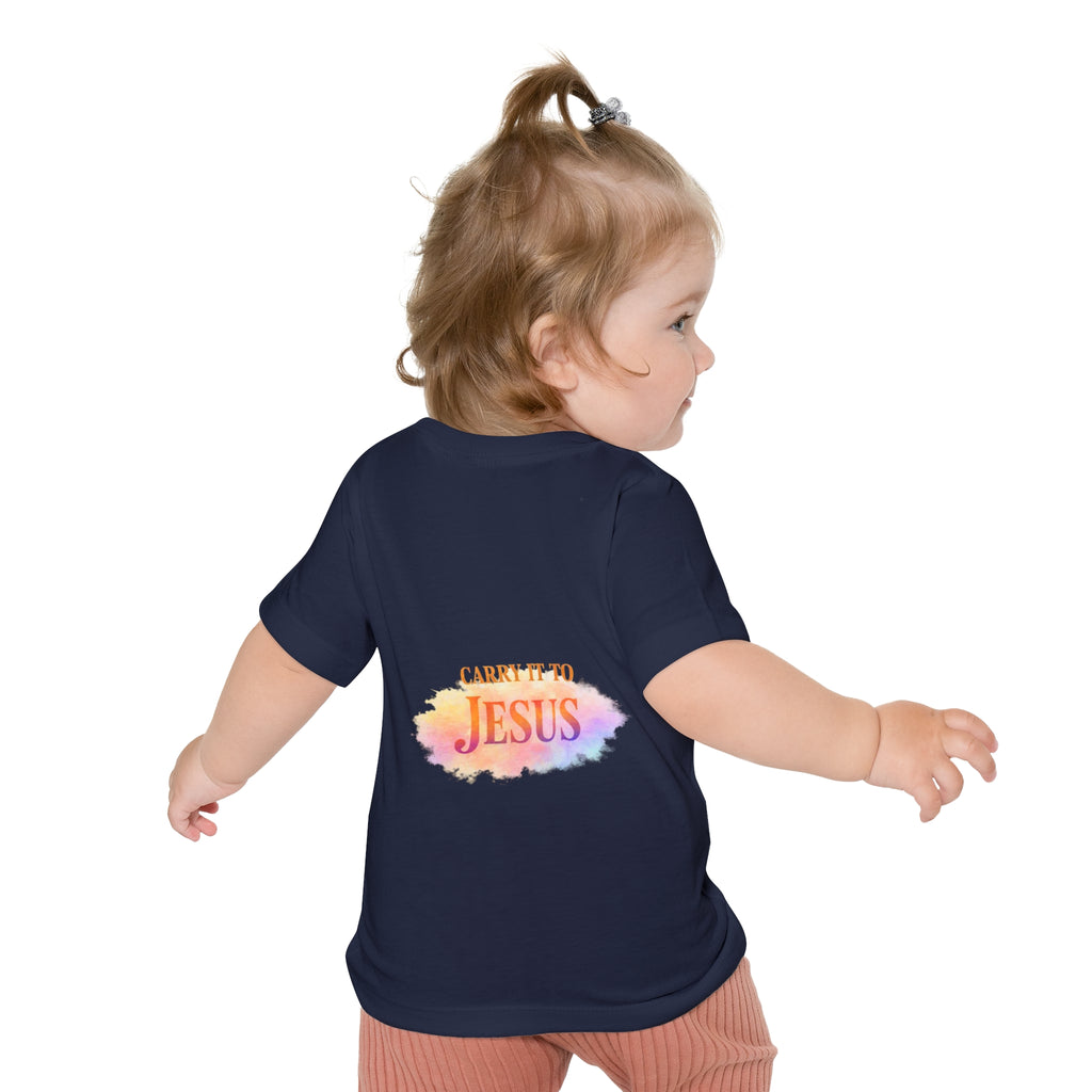 Baby T-Shirt — "If You're Going to Carry It, Carry It to Jesus" Watercolor Faith Tee