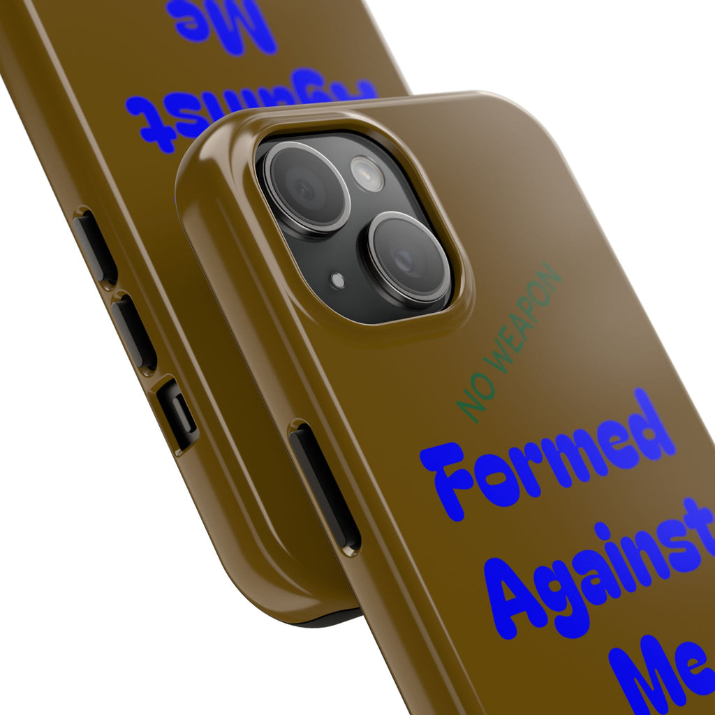 Christian Phone Case — "Formed Against Me Shall Prosper" (Isaiah 54:17) Tough Protective Case