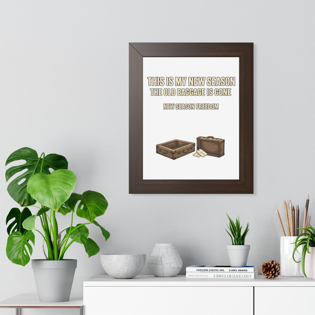 Framed Poster - "This Is My New Season: The Old Baggage Is Gone" Inspirational Wall Art