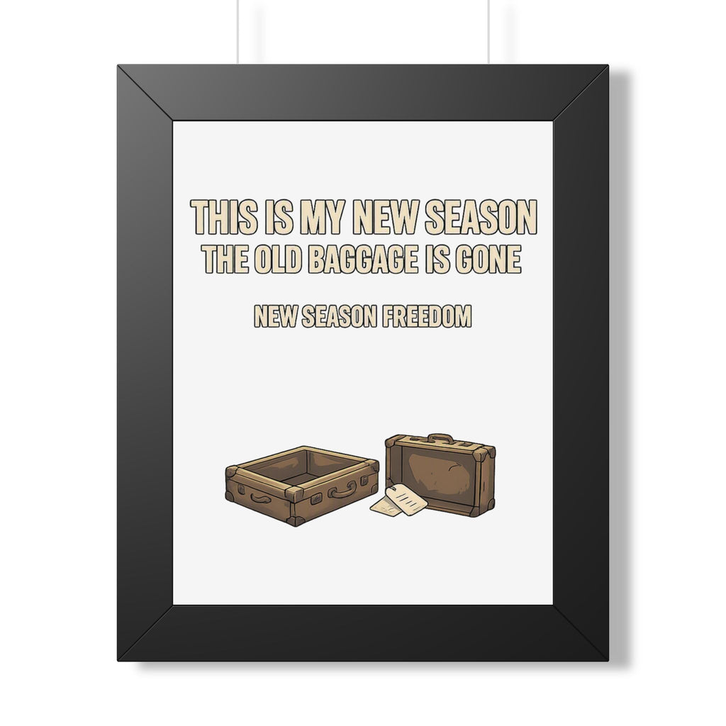 Framed Poster - "This Is My New Season: The Old Baggage Is Gone" Inspirational Wall Art