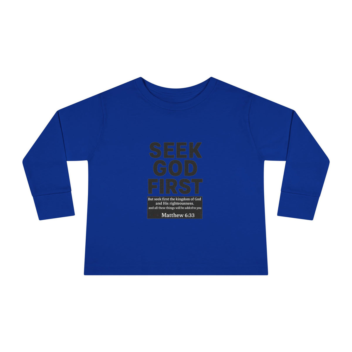 Toddler Long Sleeve Tee – "Seek God First" Christian Bible Verse Shirt (Matthew 6:33)