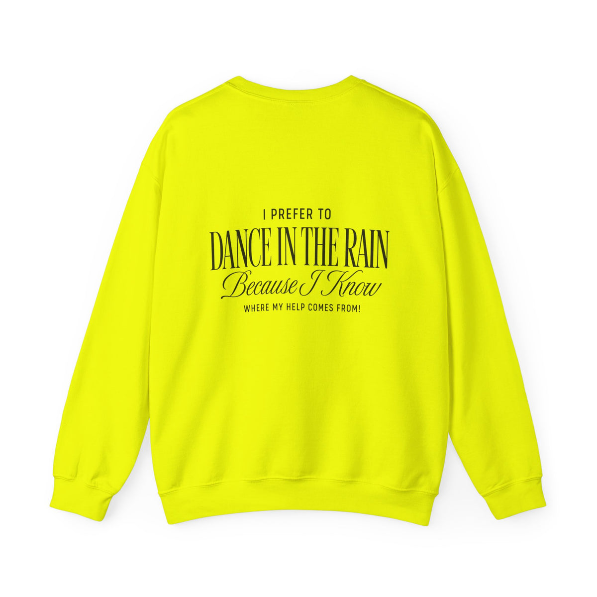 Crewneck Sweatshirt — "Dance in the Rain" Inspirational Quote Pullover