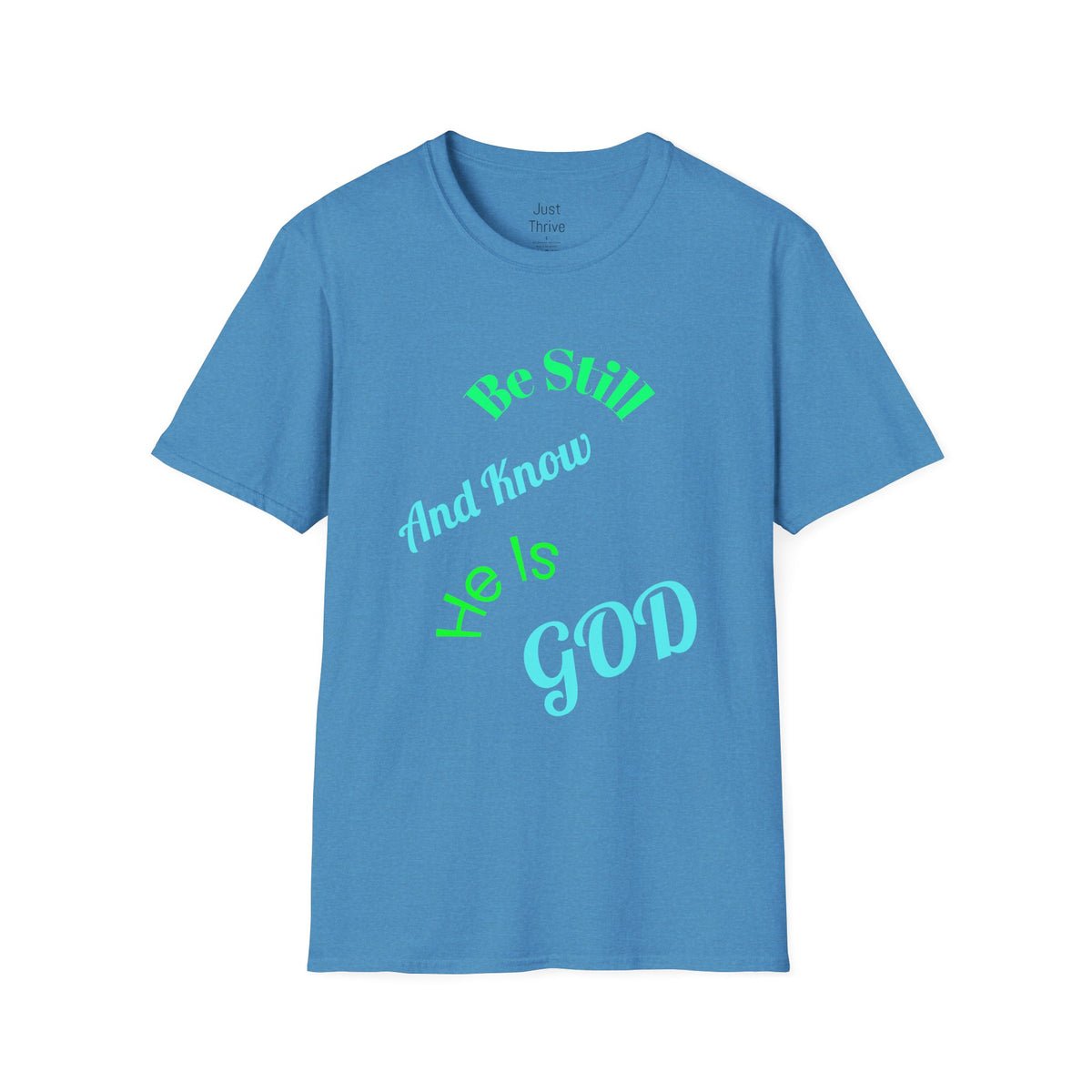 Be Still And Know He Is God T-Shirt — Inspirational Christian Faith Tee