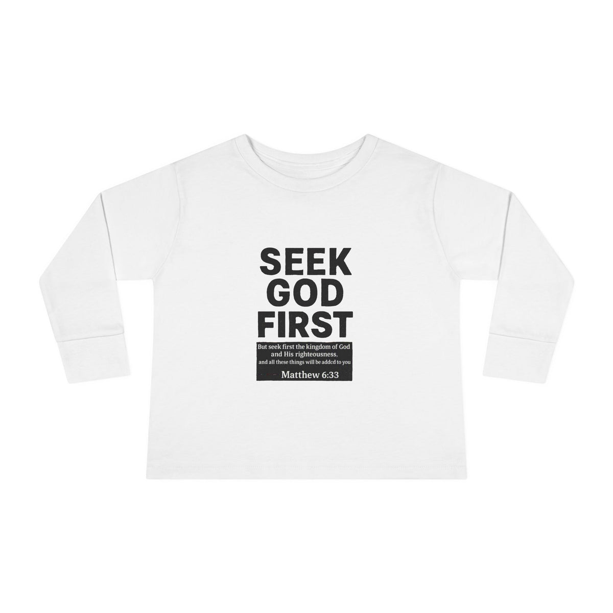 Toddler Long Sleeve Tee – "Seek God First" Christian Bible Verse Shirt (Matthew 6:33)