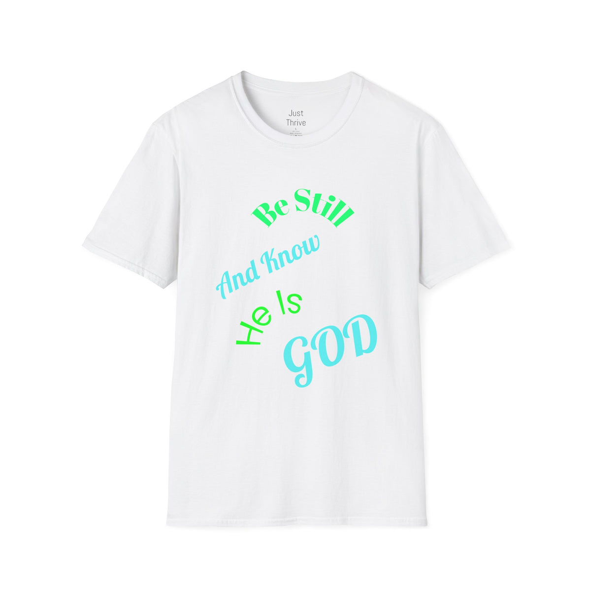 Be Still And Know He Is God T-Shirt — Inspirational Christian Faith Tee