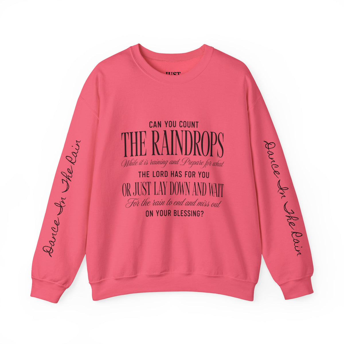 Crewneck Sweatshirt — "Dance in the Rain" Inspirational Quote Pullover