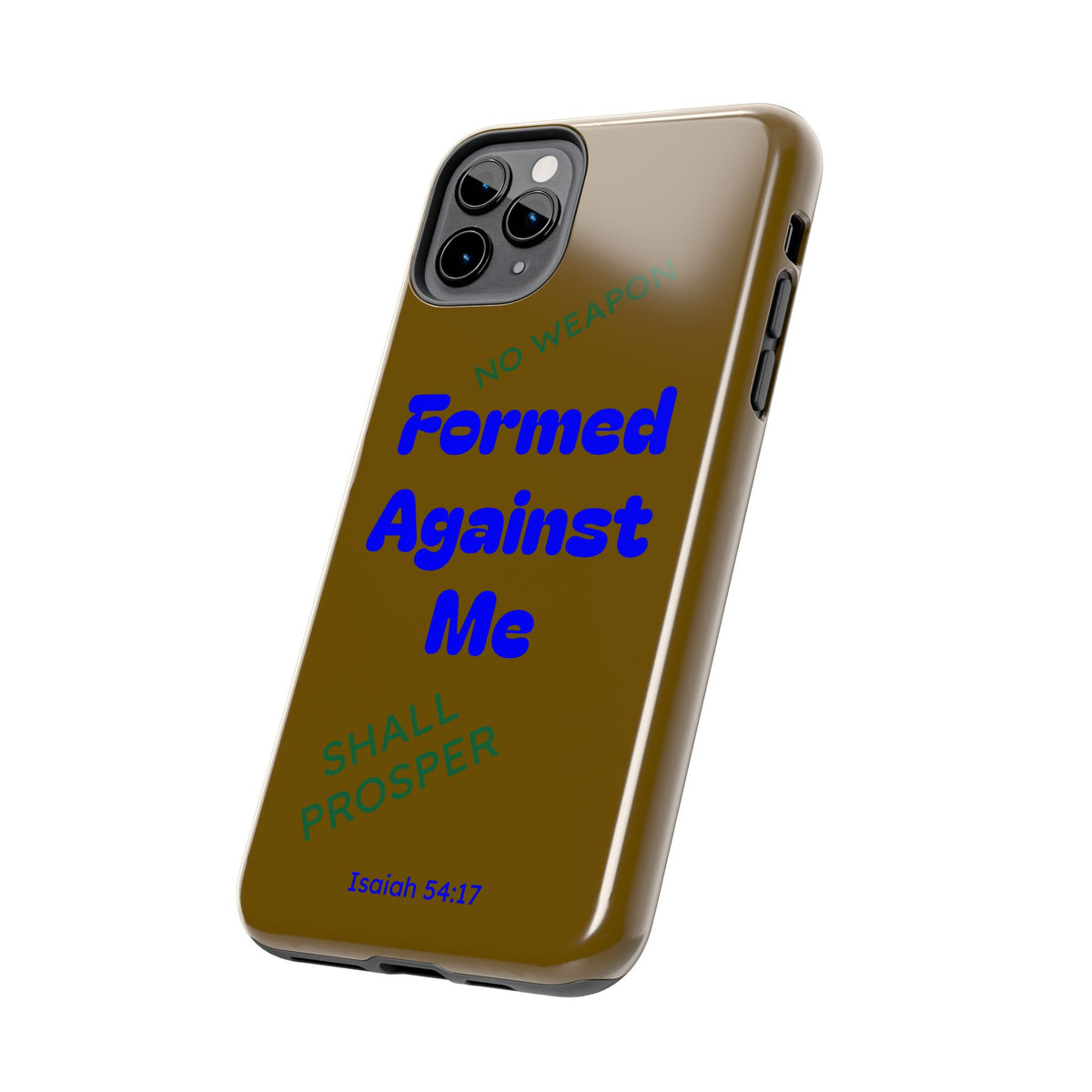 Christian Phone Case — "Formed Against Me Shall Prosper" (Isaiah 54:17) Tough Protective Case