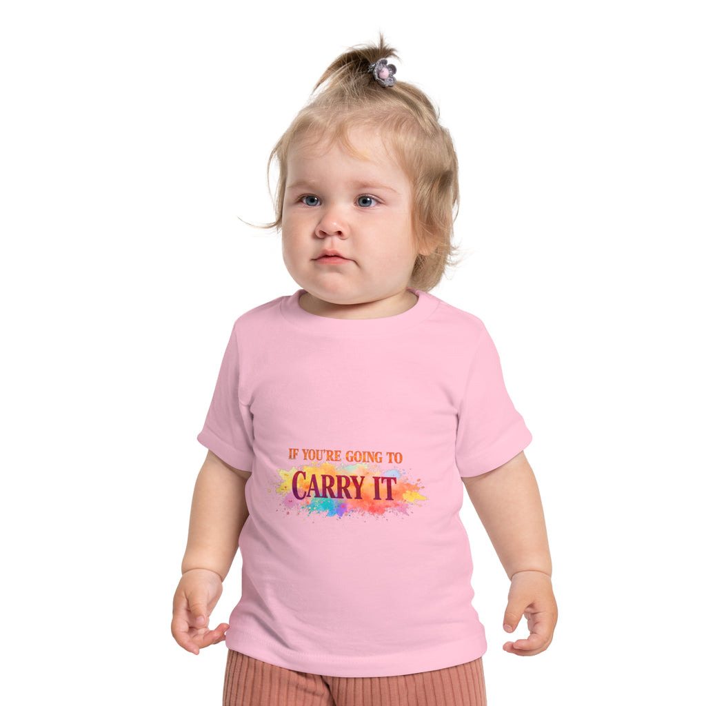 Baby T-Shirt — "If You're Going to Carry It, Carry It to Jesus" Watercolor Faith Tee