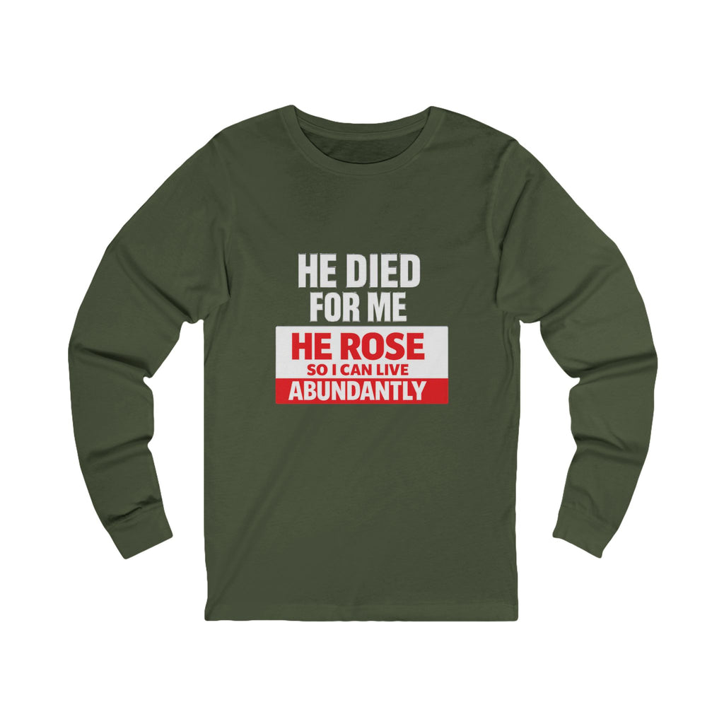 Christian Long Sleeve Tee – "He Died For Me, He Rose So I Can Live Abundantly"