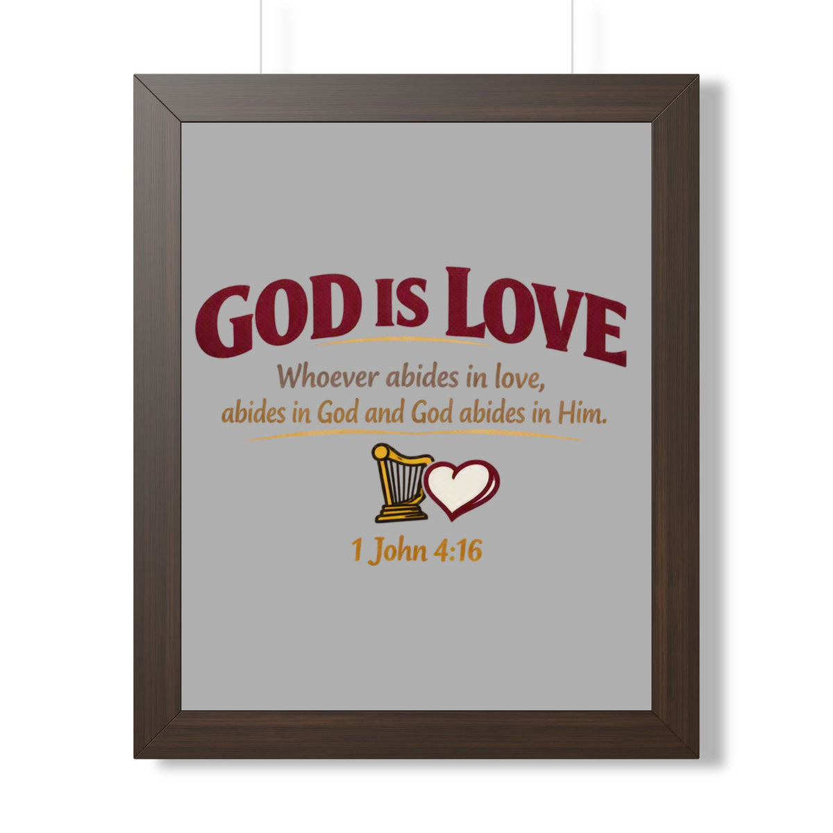 God Is Love Framed Poster — 1 John 4:16 Christian Wall Art