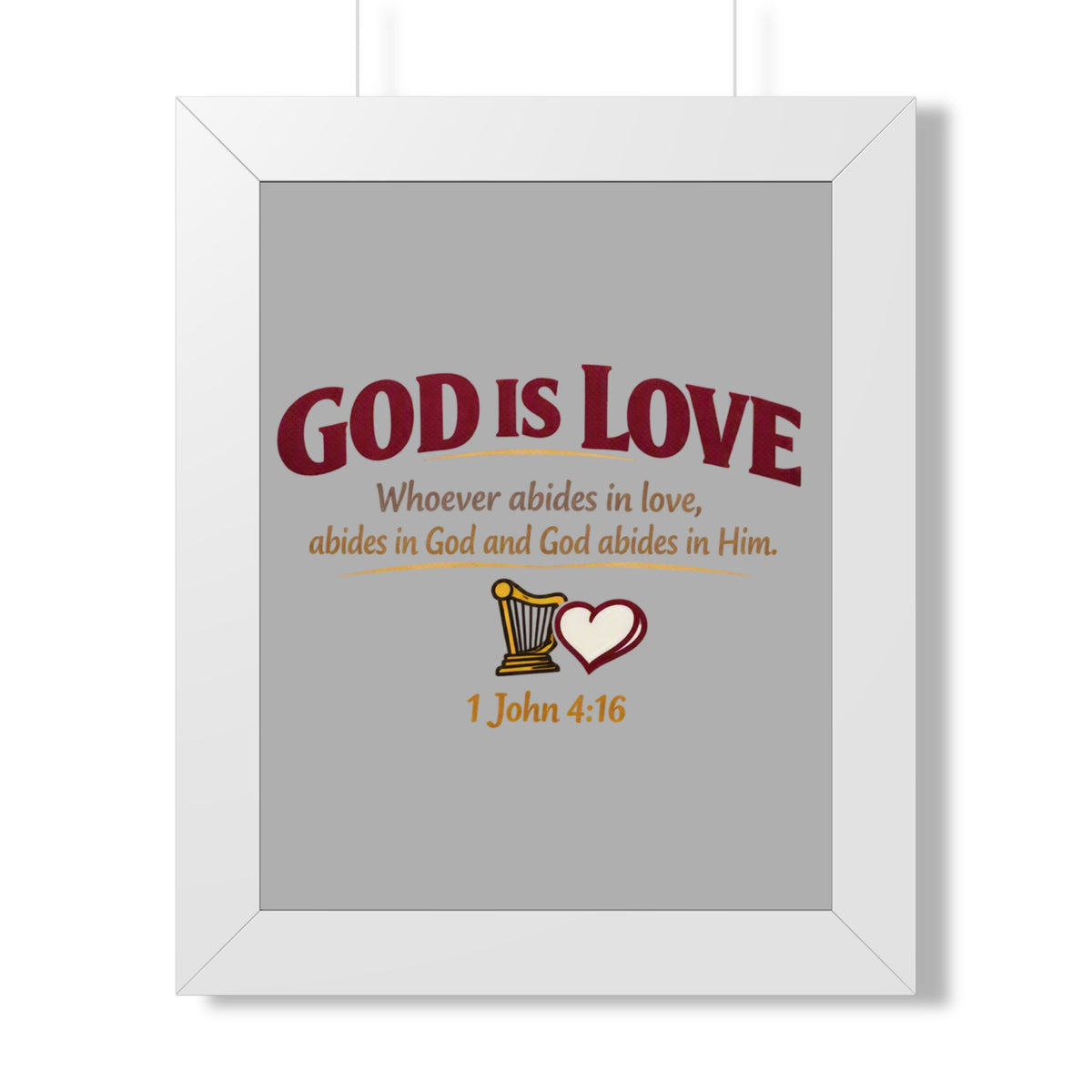 God Is Love Framed Poster — 1 John 4:16 Christian Wall Art