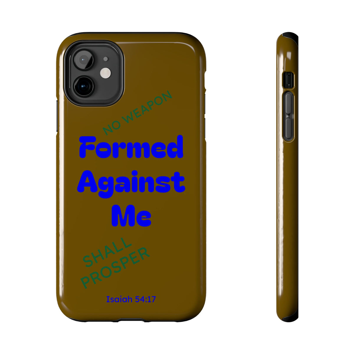 Christian Phone Case — "Formed Against Me Shall Prosper" (Isaiah 54:17) Tough Protective Case