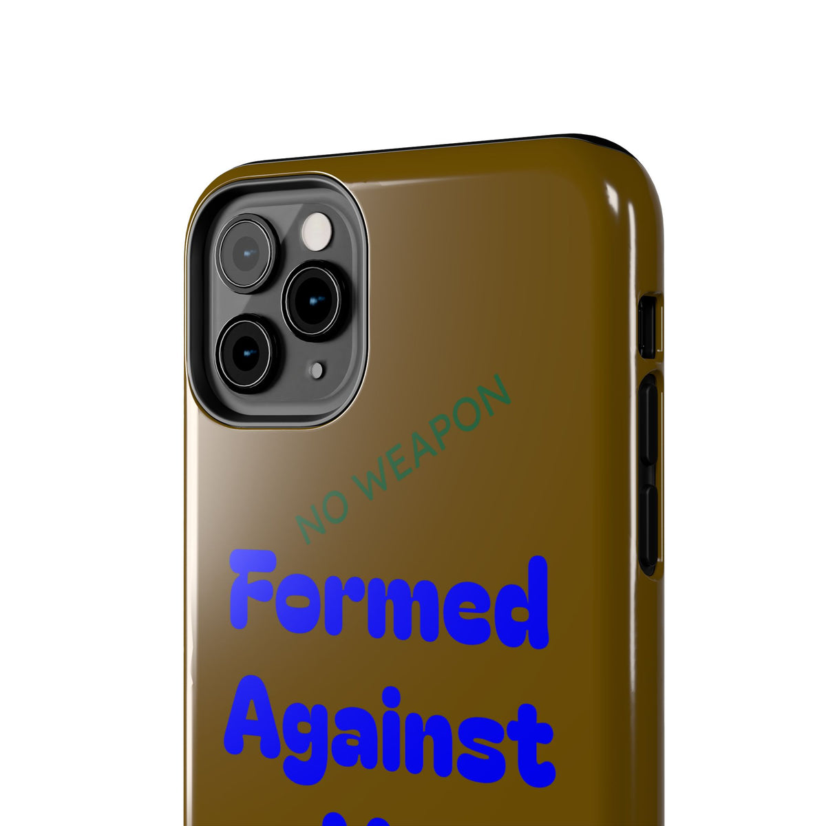 Christian Phone Case — "Formed Against Me Shall Prosper" (Isaiah 54:17) Tough Protective Case