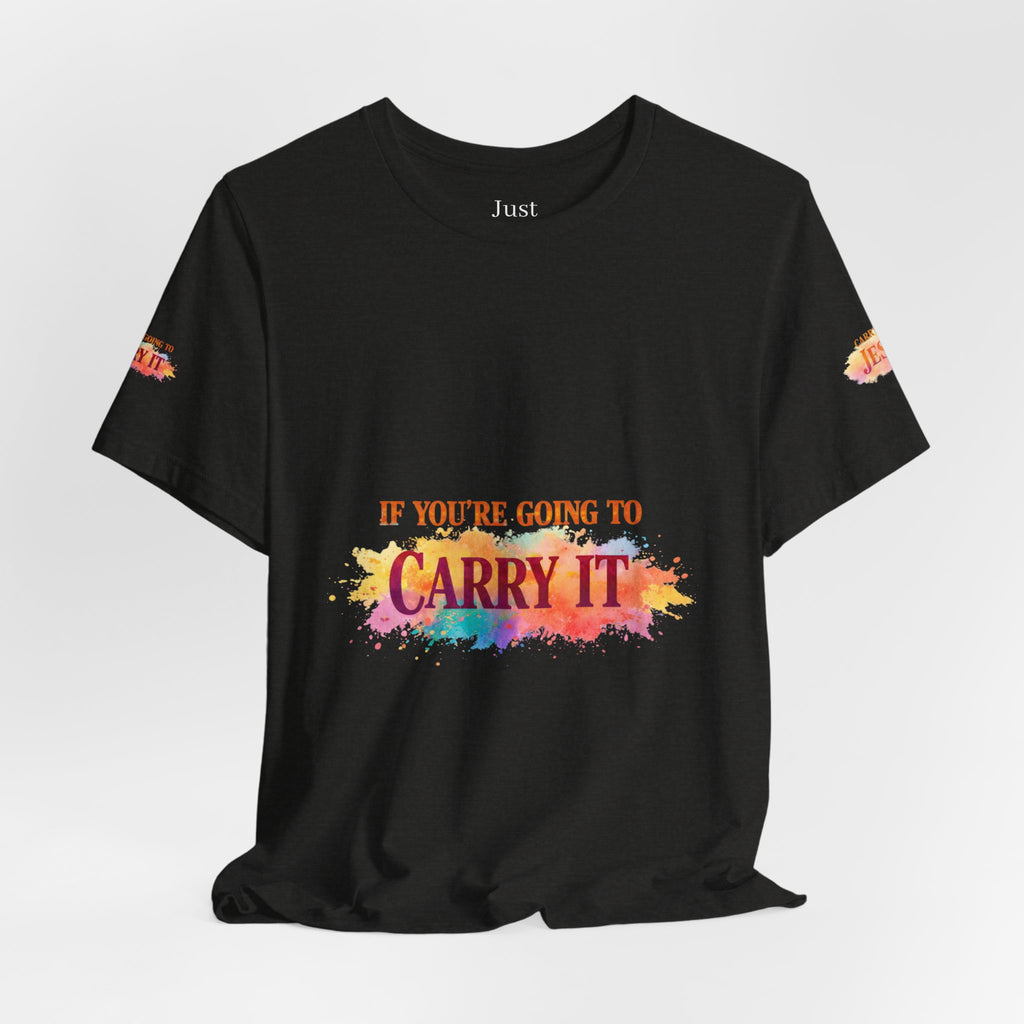 Carry It to Jesus Tee — Christian Faith Inspirational T‑Shirt