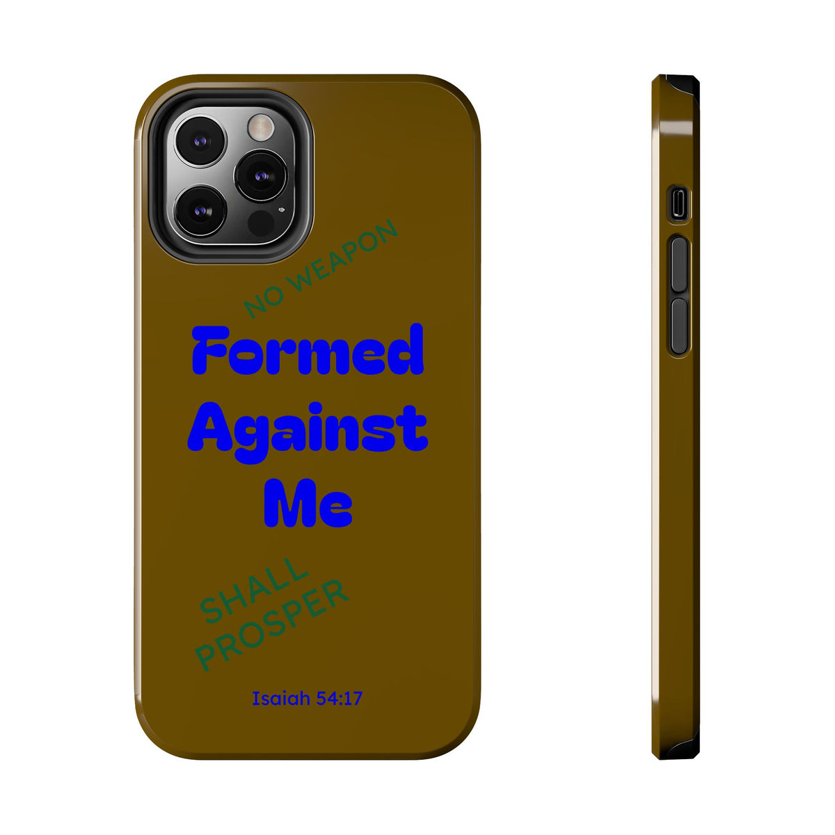 Christian Phone Case — "Formed Against Me Shall Prosper" (Isaiah 54:17) Tough Protective Case