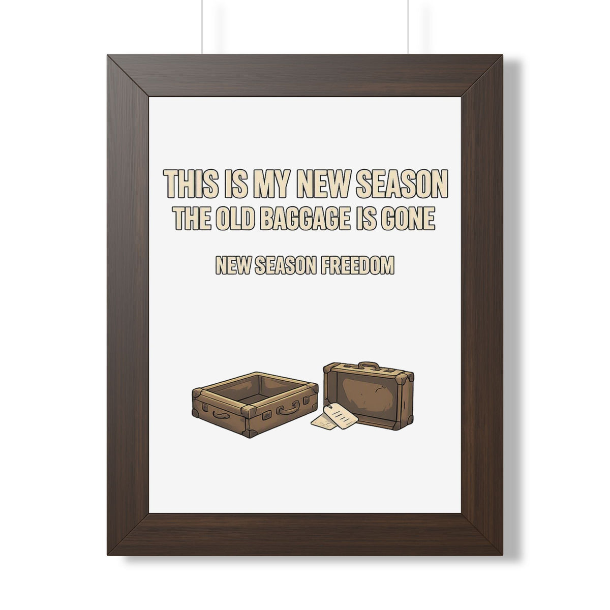 Framed Poster - "This Is My New Season: The Old Baggage Is Gone" Inspirational Wall Art
