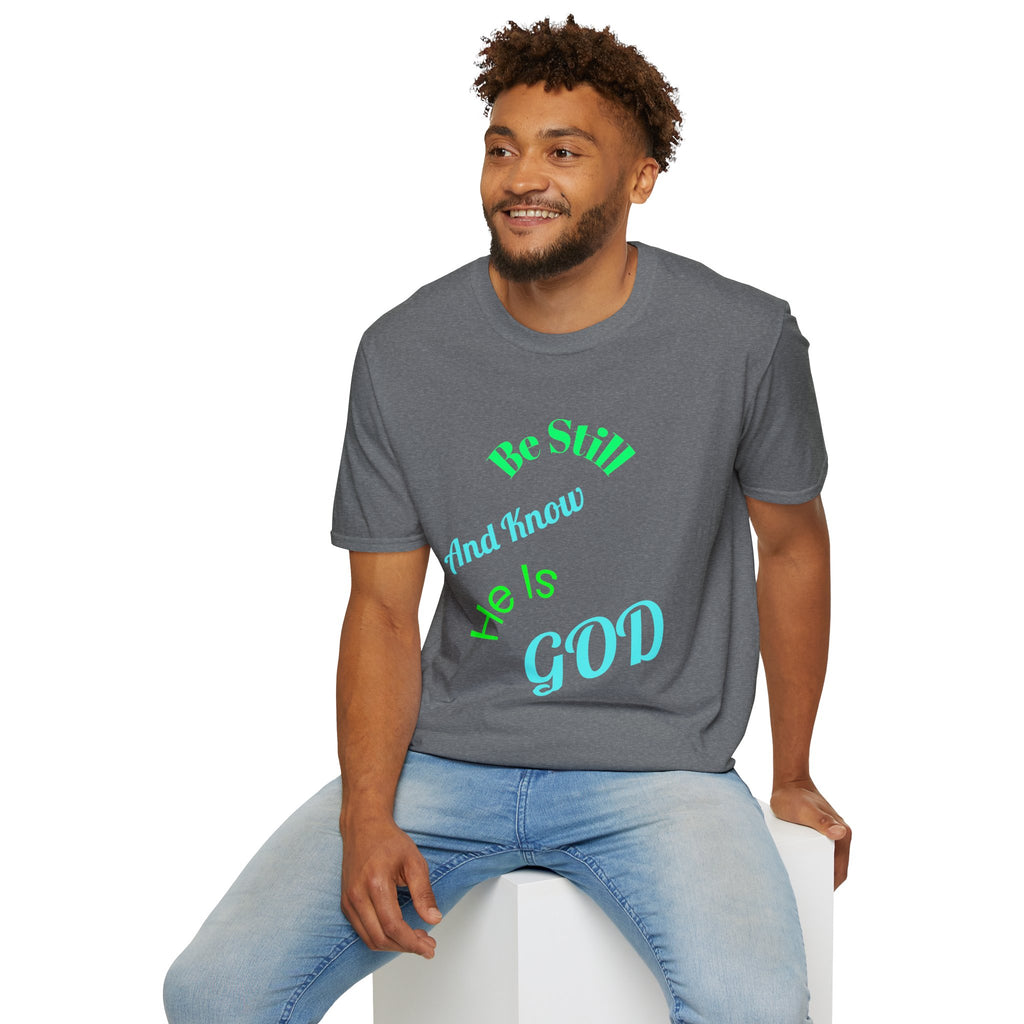 Be Still And Know He Is God T-Shirt — Inspirational Christian Faith Tee