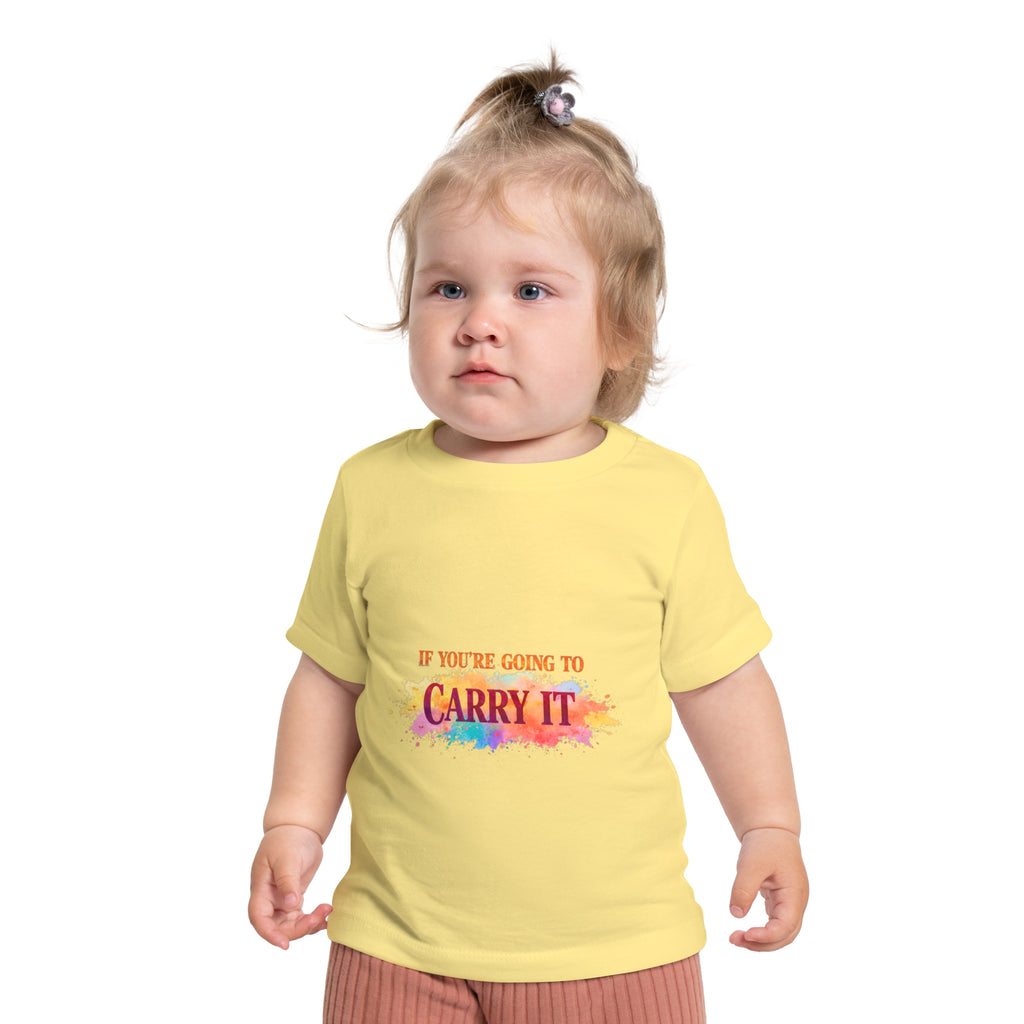 Baby T-Shirt — "If You're Going to Carry It, Carry It to Jesus" Watercolor Faith Tee
