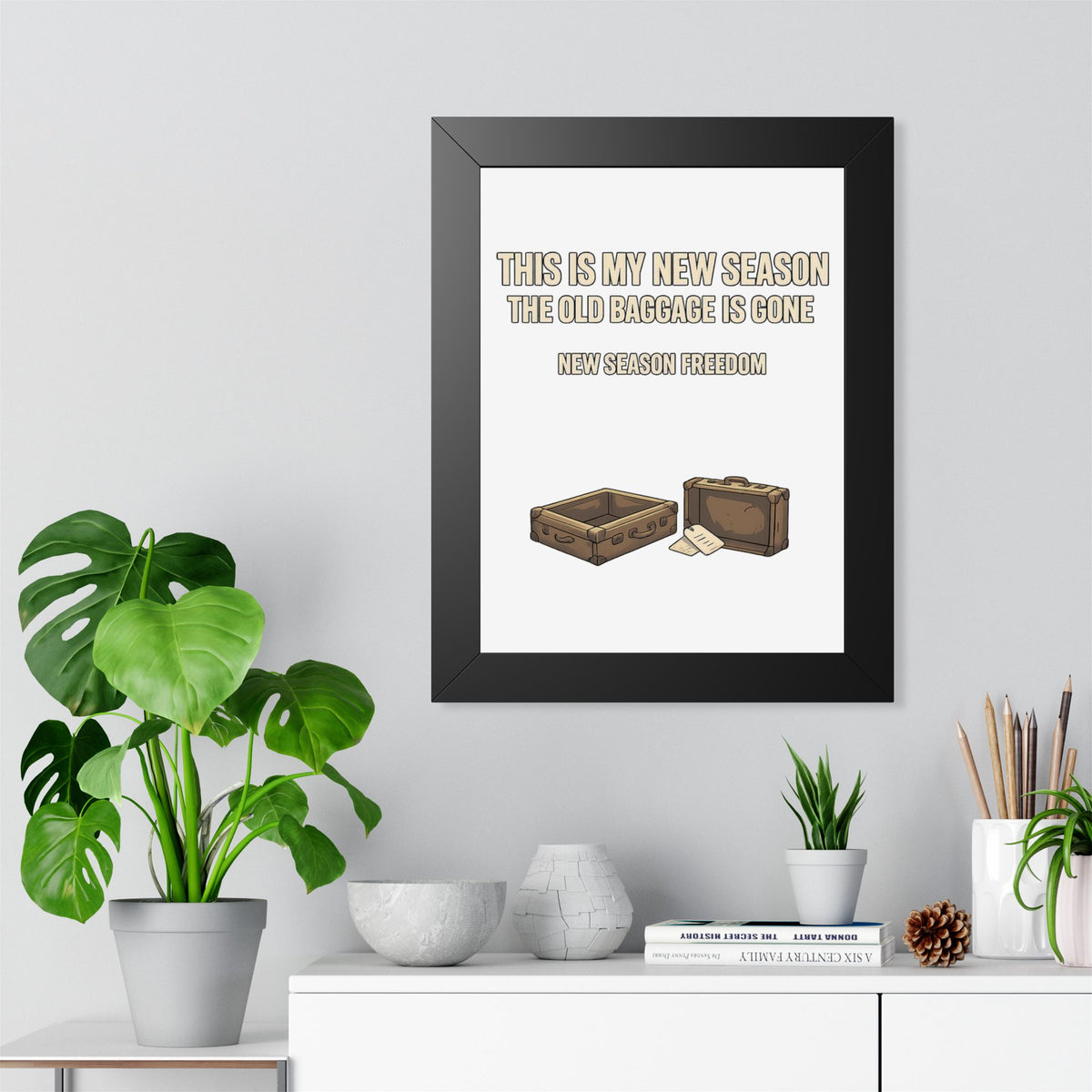 Framed Poster - "This Is My New Season: The Old Baggage Is Gone" Inspirational Wall Art