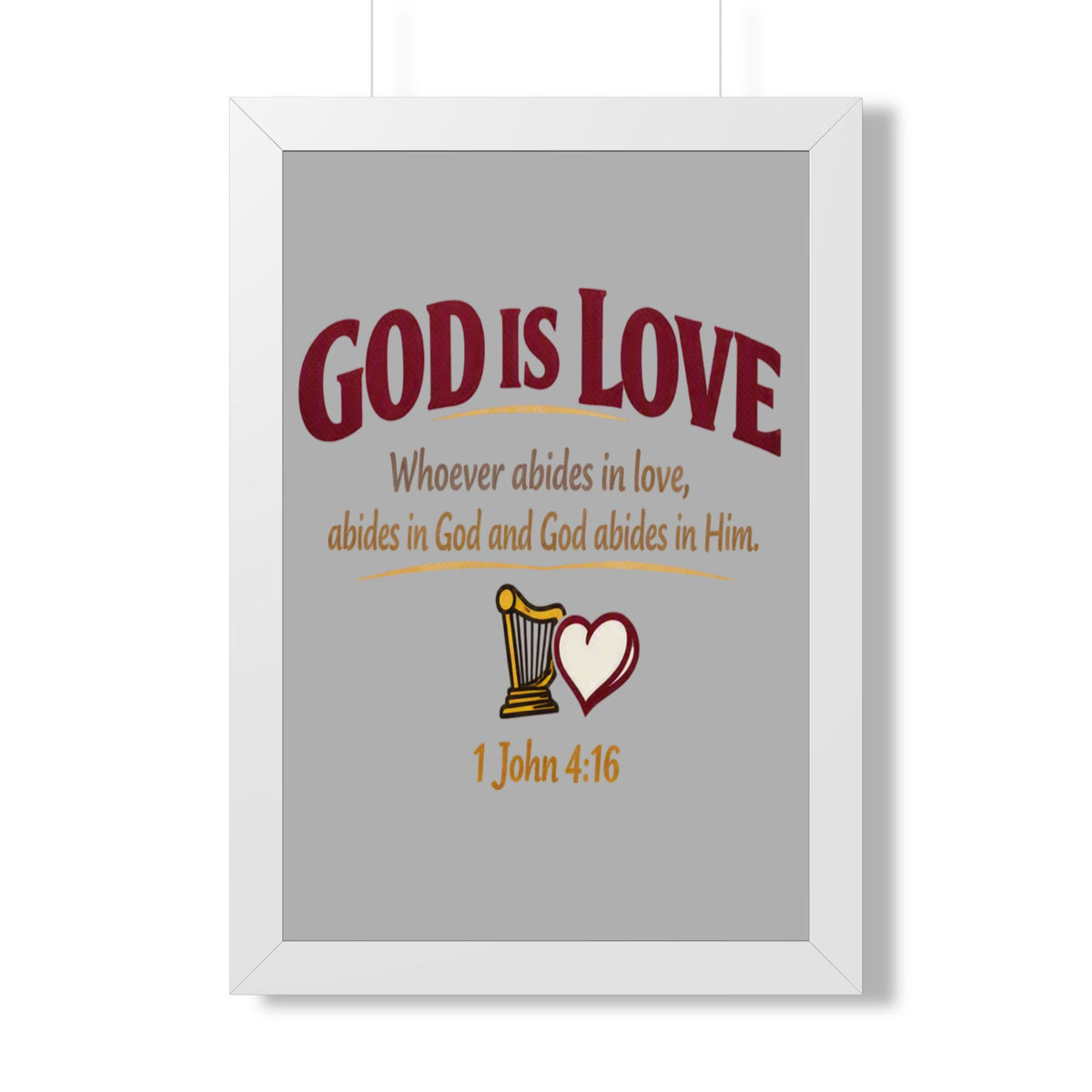 God Is Love Framed Poster — 1 John 4:16 Christian Wall Art