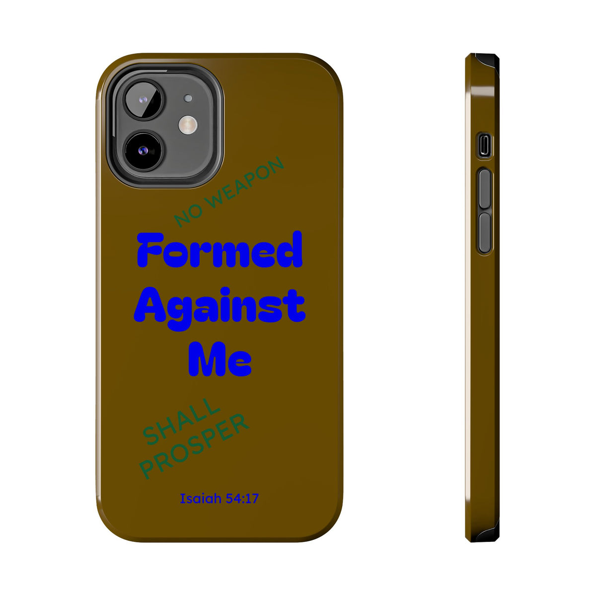 Christian Phone Case — "Formed Against Me Shall Prosper" (Isaiah 54:17) Tough Protective Case