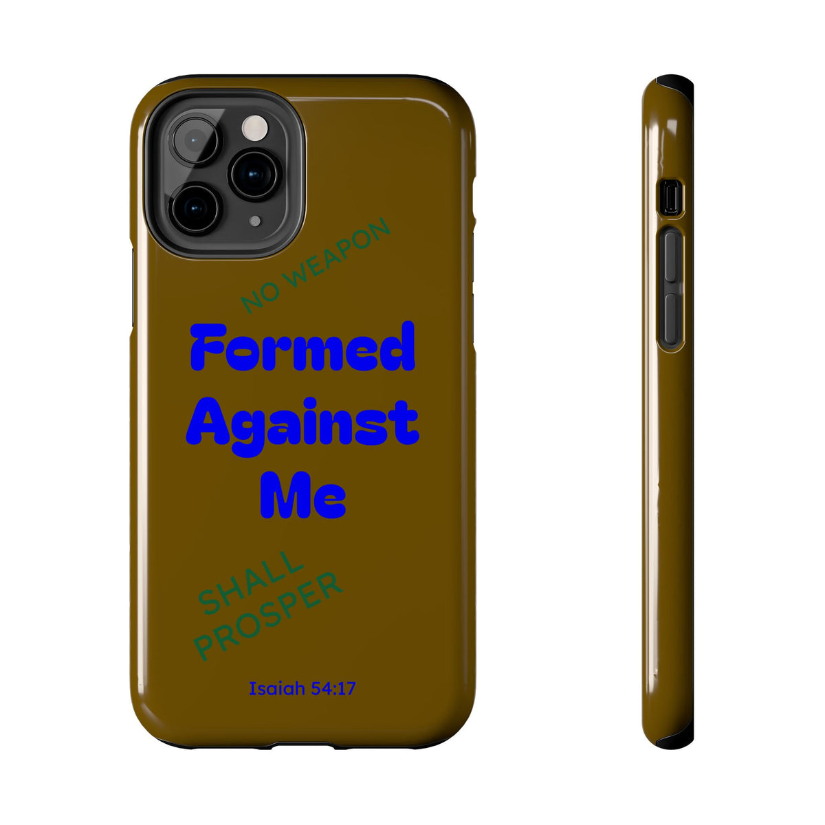 Christian Phone Case — "Formed Against Me Shall Prosper" (Isaiah 54:17) Tough Protective Case