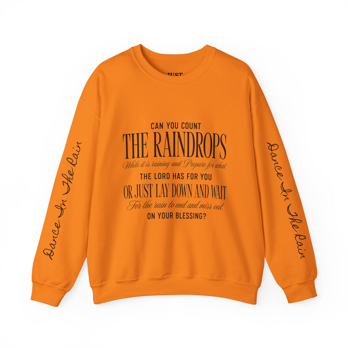 Crewneck Sweatshirt — "Dance in the Rain" Inspirational Quote Pullover