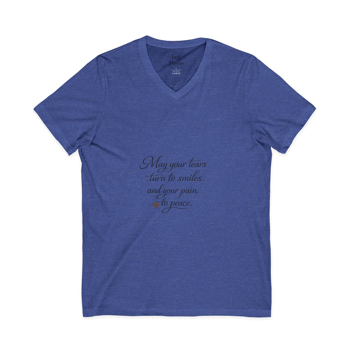 May your tears turn to smiles - Inspirational Quote V-Neck Tee