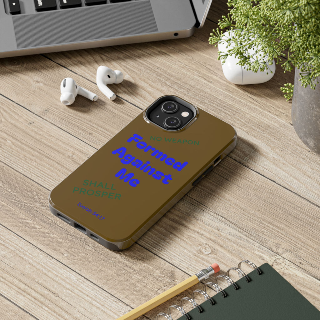 Christian Phone Case — "Formed Against Me Shall Prosper" (Isaiah 54:17) Tough Protective Case
