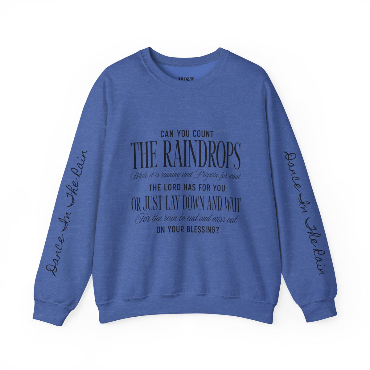 Crewneck Sweatshirt — "Dance in the Rain" Inspirational Quote Pullover