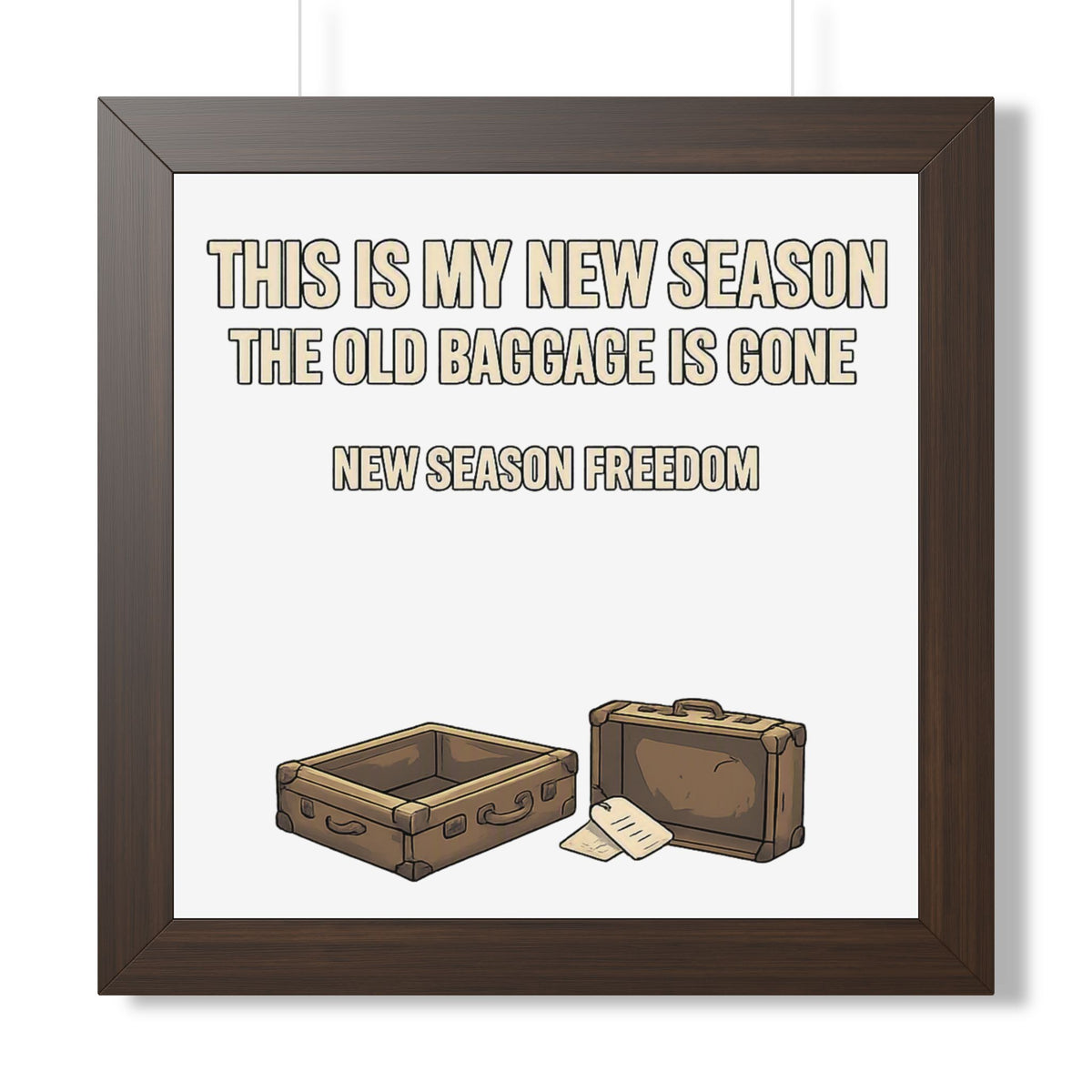 Framed Poster - "This Is My New Season: The Old Baggage Is Gone" Inspirational Wall Art