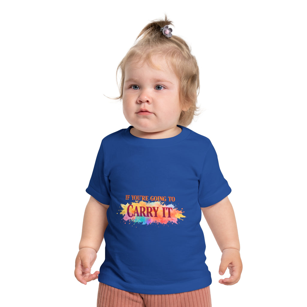 Baby T-Shirt — "If You're Going to Carry It, Carry It to Jesus" Watercolor Faith Tee