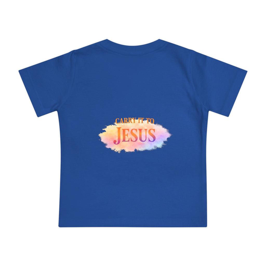 Baby T-Shirt — "If You're Going to Carry It, Carry It to Jesus" Watercolor Faith Tee