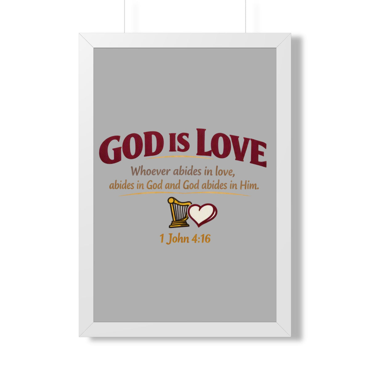 God Is Love Framed Poster — 1 John 4:16 Christian Wall Art