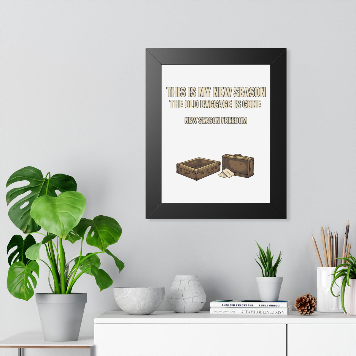 Framed Poster - "This Is My New Season: The Old Baggage Is Gone" Inspirational Wall Art