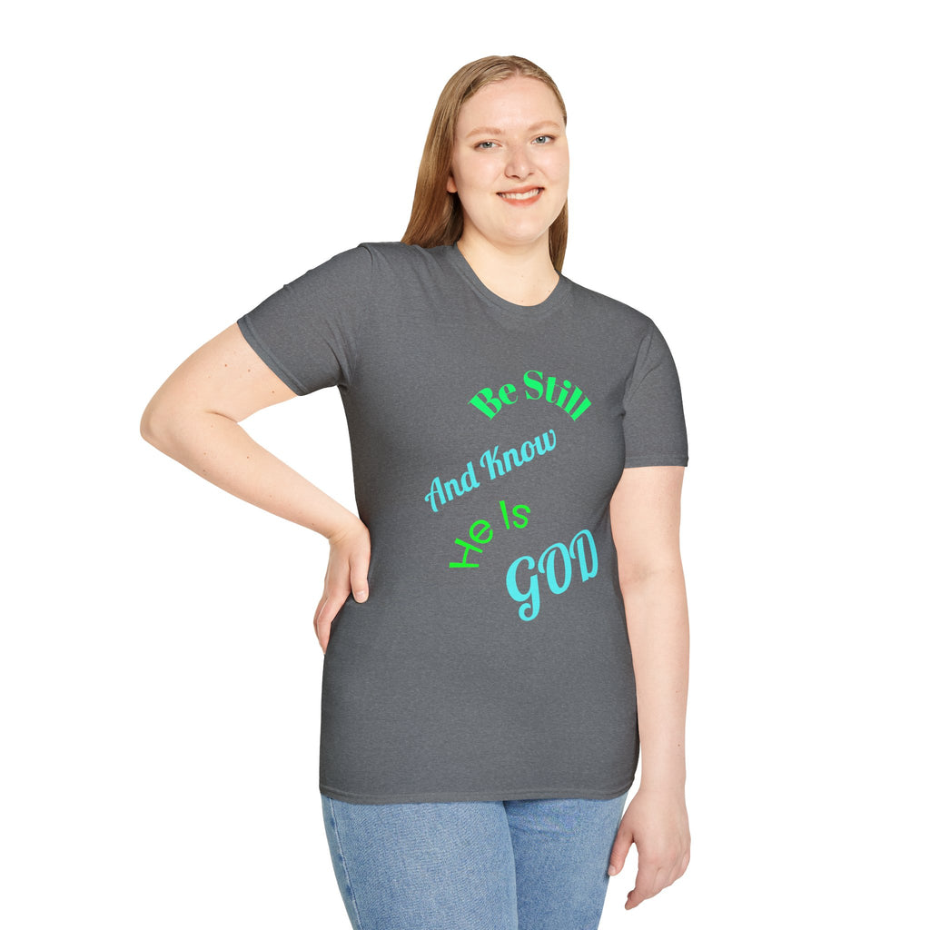 Be Still And Know He Is God T-Shirt — Inspirational Christian Faith Tee
