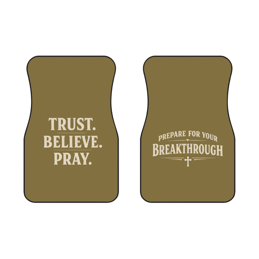 Faith Car Mats (Front) — "Trust. Believe. Pray." Religious Front Floor Mats — Prepare for Your Breakthrough