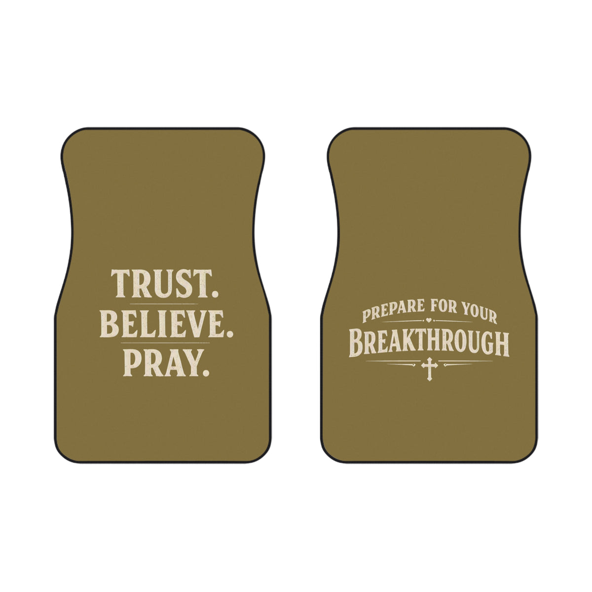 Faith Car Mats (Front) — "Trust. Believe. Pray." Religious Front Floor Mats — Prepare for Your Breakthrough