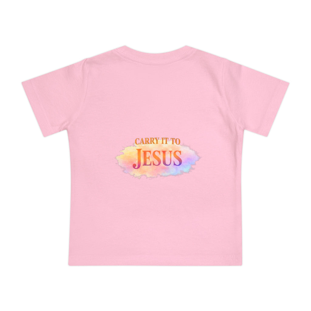 Baby T-Shirt — "If You're Going to Carry It, Carry It to Jesus" Watercolor Faith Tee