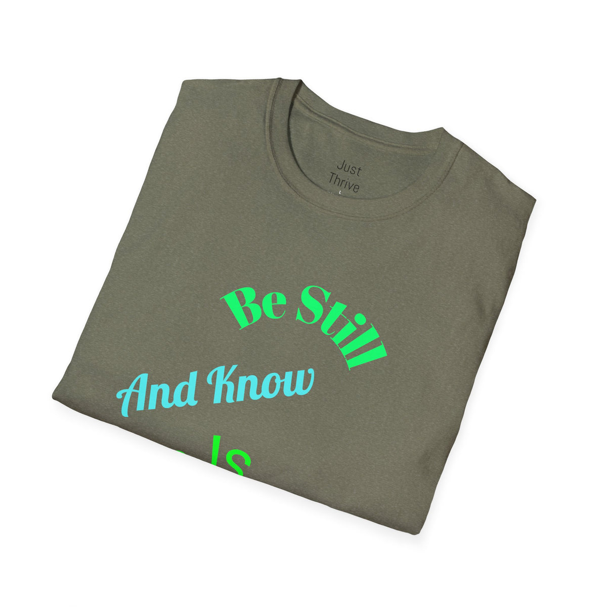 Be Still And Know He Is God T-Shirt — Inspirational Christian Faith Tee